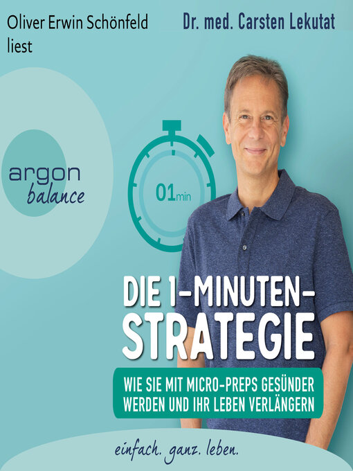 Titeldetails für Die 1-Minuten-Strategie--Wie Sie mit Micro-Preps gesünder werden und Ihr Leben verlängern (Ungekürzte Lesung) nach Carsten Lekutat - Verfügbar